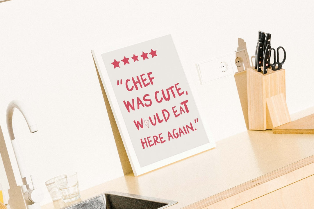 Chef was Cute would eat here again kitchen print