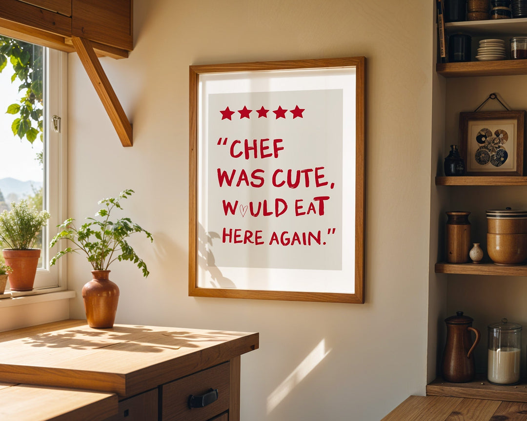 Chef was Cute would eat here again kitchen print