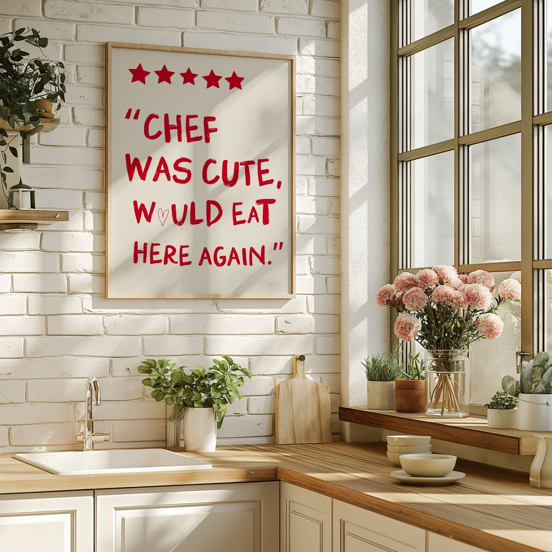 Chef was Cute would eat here again kitchen print