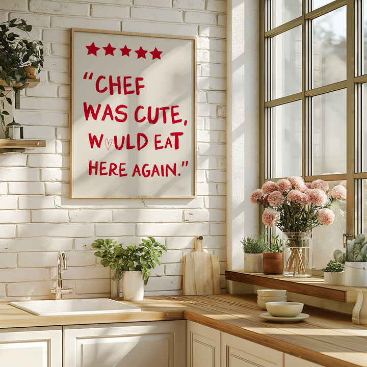 Chef was Cute would eat here again kitchen print