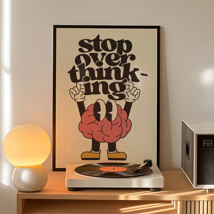 Stop Overthinking