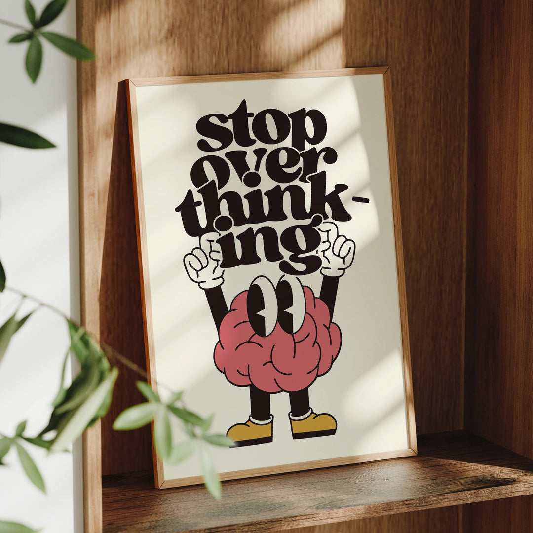 Stop Overthinking
