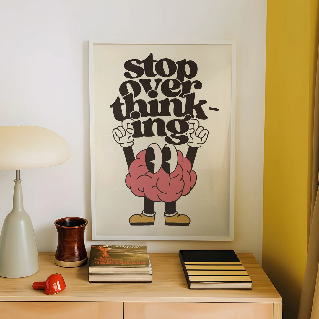 Stop Overthinking