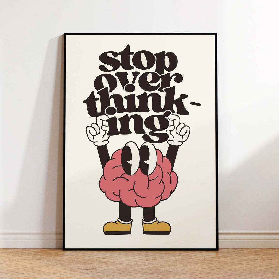Stop Overthinking