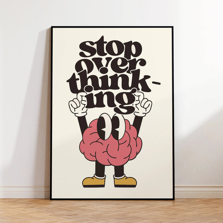 Stop Overthinking